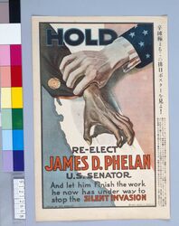辛辣極まるこの排日ポスターを見よ! HOLD RE-ELECT JAMES D.PHELAN U.S.SENATOR And let him Finish the work he now has under way to stop the SILENT INVASION / Look at This Extremely Harsh Anti-Japanese Poster! HOLD RE-ELECT JAMES D. PHELAN U.S.SENATOR And let him Finish the work he now has under way to stop the SILENT INVASION image